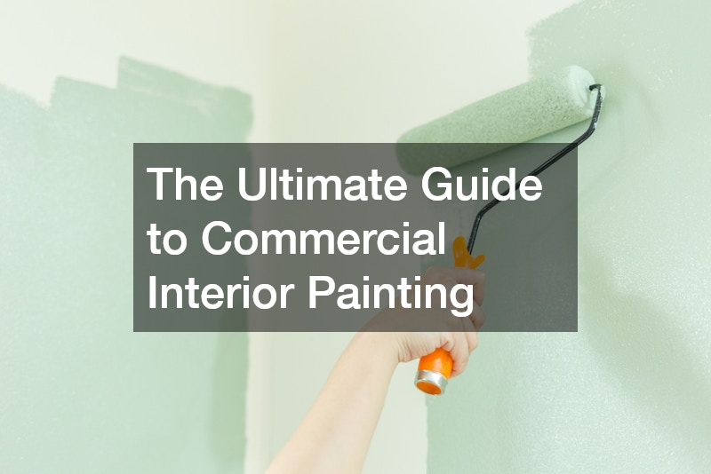 The Ultimate Guide to Commercial Interior Painting